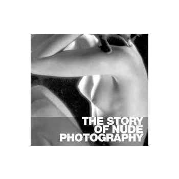 THE STORY OF NUDE PHOTOGRAPHY