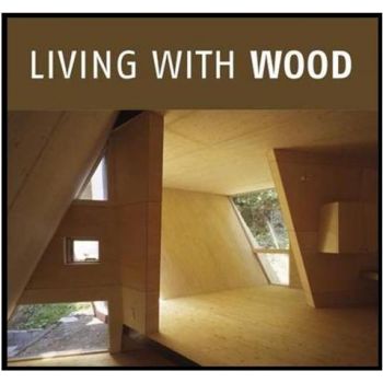 LIVING WITH WOOD