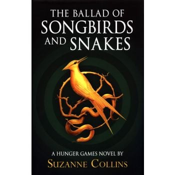 THE BALLAD OF SONGBIRDS AND SNAKES: (A Hunger Games Novel)