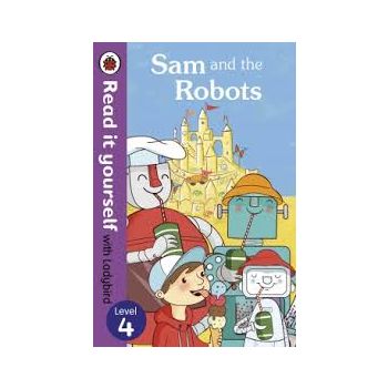 SAM AND THE ROBOTS. Level 4. “Read it Yourself w