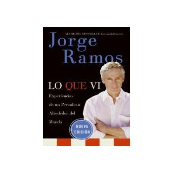 LO QUE VI: Experiencias de un Periodista Alreded