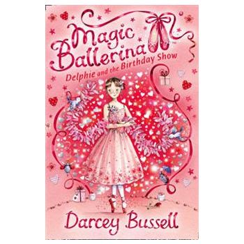DELPHIE AND THE BIRTHDAY SHOW. “Magic Ballerina“