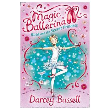 ROSA AND THE SECRET PRINCESS. “Magic Ballerina“,
