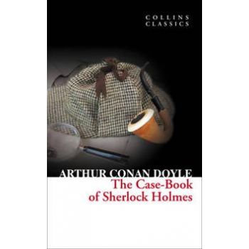 THE CASE-BOOK OF SHERLOCK HOLMES. “Collins Class