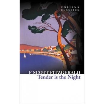 TENDER IS THE NIGHT. “Collins Classics“