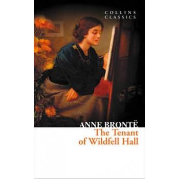 THE TENANT OF WILDFELL HALL. “Collins Classics“