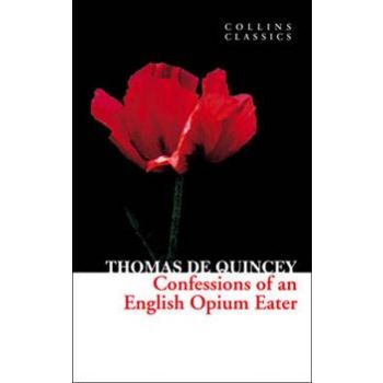CONFESSIONS OF AN ENGLISH OPIUM EATER. “Collins