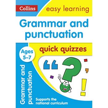 GRAMMAR & PUNCTUATION QUICK QUIZZES AGES 5-7: Prepare for school with easy home learning