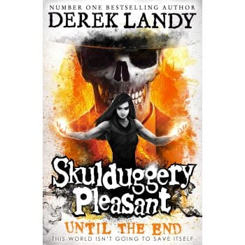 UNTIL THE END, “The Skulduggery Pleasant Series“