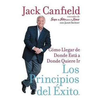 LOS PRINCIPIOS DEL EXITO: Como Llegar de Donde E
