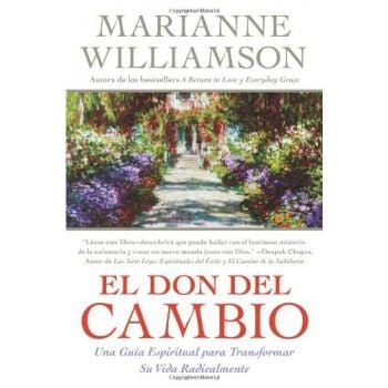 EL DON DEL CAMBIO: Una Guia Espiritual Para Tran