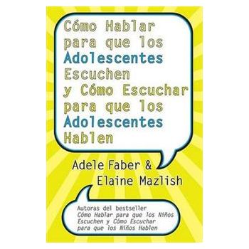 COMO HABLAR PARA QUE LOS ADOLESCENTES ESCUCHEN Y
