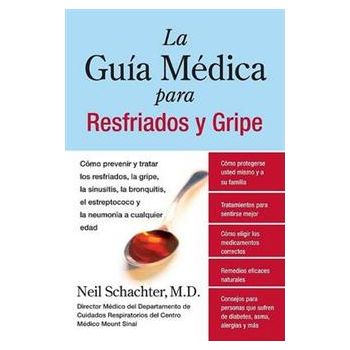 LA GUIA MEDICA PARA RESFRIADOS Y GRIPE: Como pre