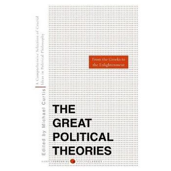 GREAT POLITICAL THEORIES, VOLUME 1: A Comprehens
