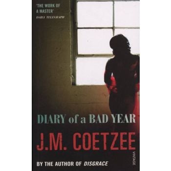 DIARY OF A BAD YEAR. (J. M. Coetzee)