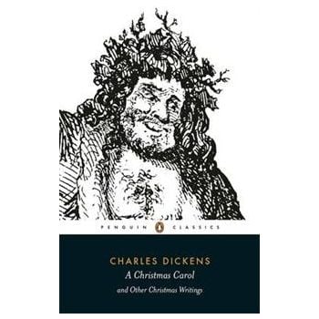 A CHRISTMAS CAROL: and Other Christmas Writings
