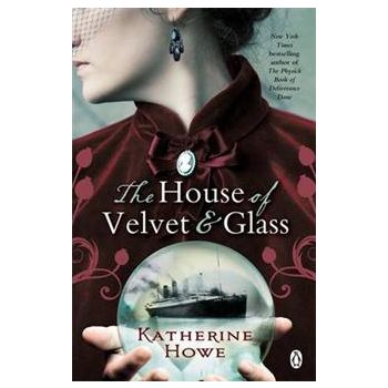THE HOUSE OF VELVET AND GLASS