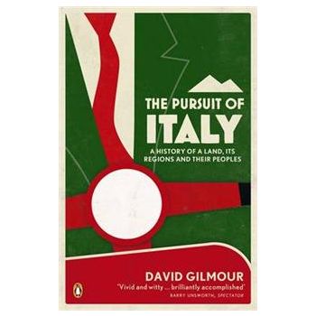 THE PURSUIT OF ITALY: A History Of A Land, Its R
