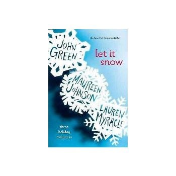 LET IT SNOW: Three Holiday Romances