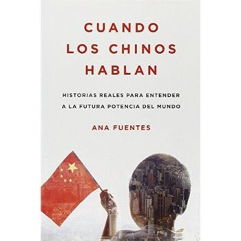 CUANDO LOS CHINOS HABLAN: Historias Reales Para