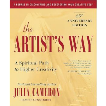 ARTIST`S WAY. A Spiritual Path to Higher Creativity