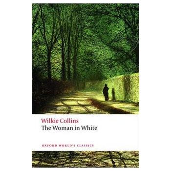 THE WOMAN IN WHITE. “Oxford World`s Classics“