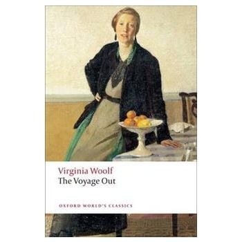 THE VOYAGE OUT. “Oxford World`s Classics“