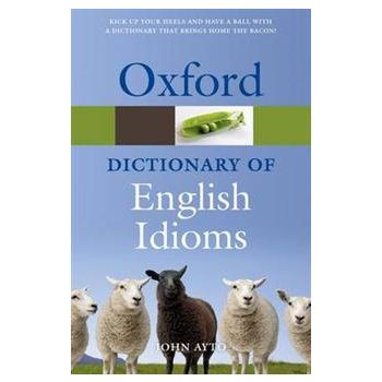 OXFORD DICTIONARY OF ENGLISH IDIOMS, 3rd Edition