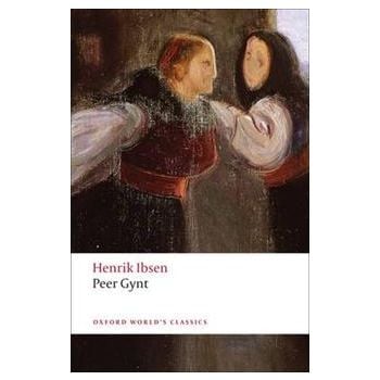 PEER GYNT. “Oxford World`s Classics“
