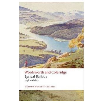 LYRICAL BALLADS: 1798 and 1802. “Oxford World`s