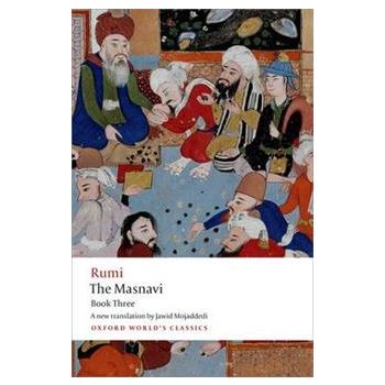 THE MASNAVI, Book 3. “Oxford World`s Classics“