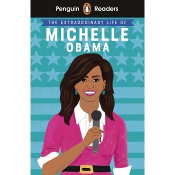 THE EXTRAORDINARY LIFE OF MICHELLE OBAMA. “Penguin Readers“