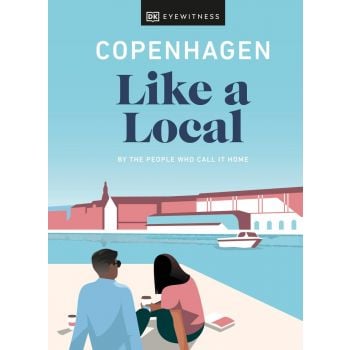 COPENHAGEN LIKE A LOCAL. “DK Eyewitness Travel Guide“