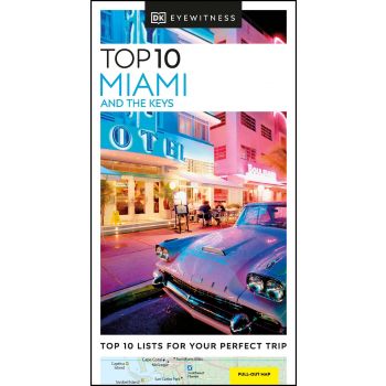 TOP 10 MIAMI AND THE KEYS. “DK Eyewitness Travel Guide“