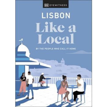 LISBON LIKE A LOCAL. “DK Eyewitness Travel Guide“