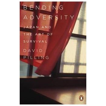 BENDING ADVERSITY: Japan and the Art of Survival
