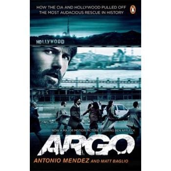 ARGO: How The Cia And Hollywood Pulled Off The M