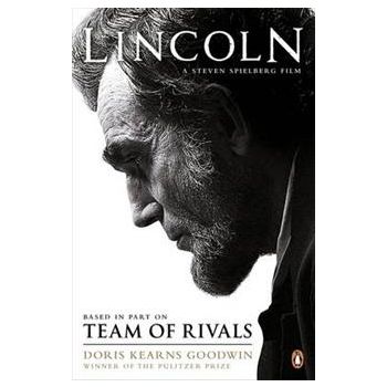 TEAM OF RIVALS:  The Political Genius Of Abraham