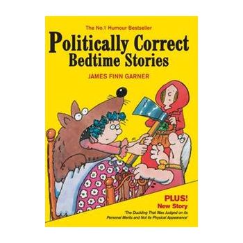 POLITICALLY CORRECT BEDTIME STORIES