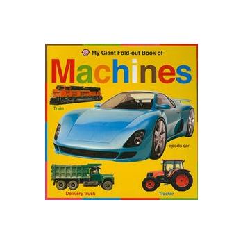 MY GIANT FOLD-OUT BOOK OF MACHINES