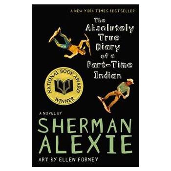 THE ABSOLUTELY TRUE DIARY OF A PART-TIME INDIAN