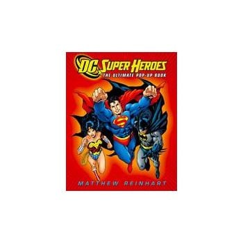 DC SUPER HEROES: The Ultimate Pop-Up Book