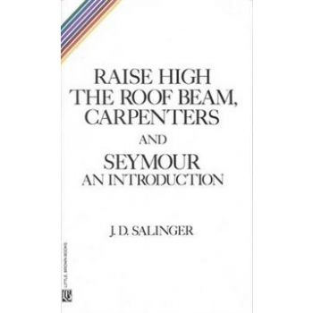 RAISE HIGH THE ROOF BEAM, CARPENTERS AND SEYMOUR