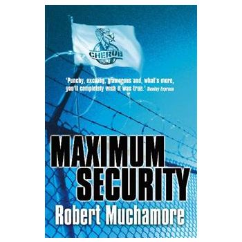 MAXIMUM SECURITY. “Cherub“, Book 3