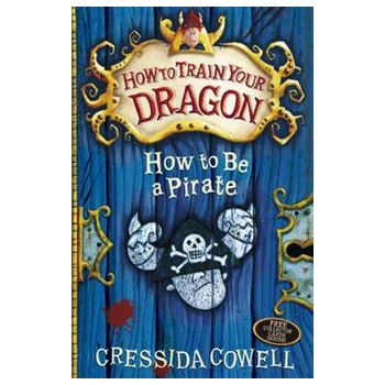 HOW TO BE A PIRATE. “How to Train Your Dragon“