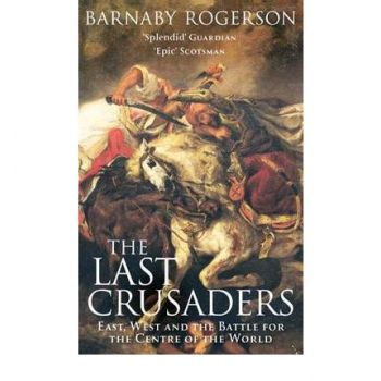 THE LAST CRUSADERS: East, West And The Battle Fo