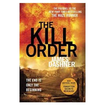 THE KILL ORDER. “Maze Runner“, Book 4