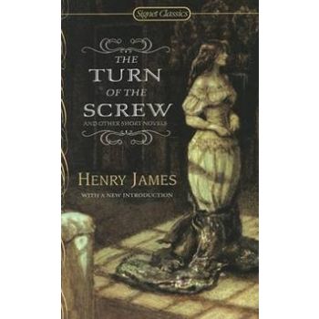 THE TURN OF THE SCREW AND OTHER SHORT NOVELS