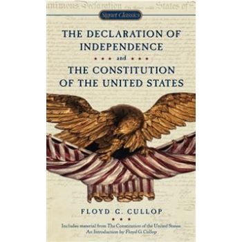 THE DECLARATION OF INDEPENDENCE AND THE CONSTITU