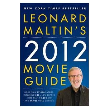 LEONARD MALTIN`S 2012 MOVIE GUIDE